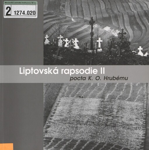 Liptovská rapsodie II: pocta K.O. Hrubému : Galerie Nahoře, České Budějovice, 3.5.-5.6.2011, Národní muzeum fotografie, Jindřichův Hradec, 28.8.-30.10.2011