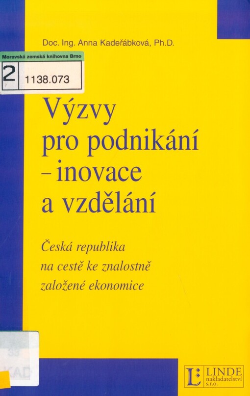 Výzvy pro podnikání - inovace a vzdělání: Česká republika na cestě ke znalostně založené ekonomice