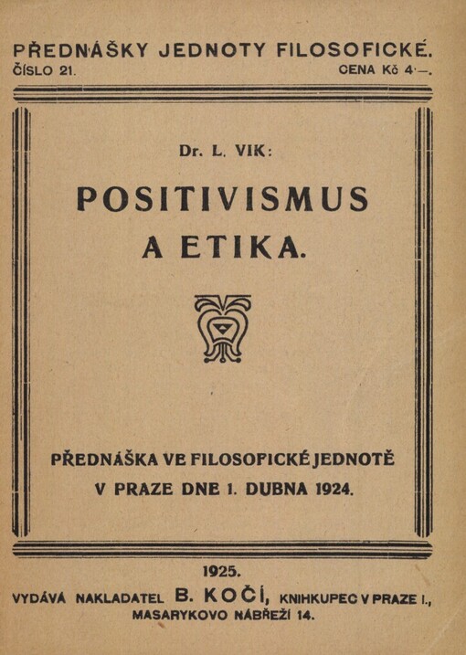 Positivismus a etika :(přednáška ve Filosofické jednotě v Praze dne 1. dubna 1924)