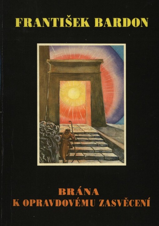 Brána k opravdovému zasvěcení: učební soustava o deseti stupních. Část teoretická i praktická