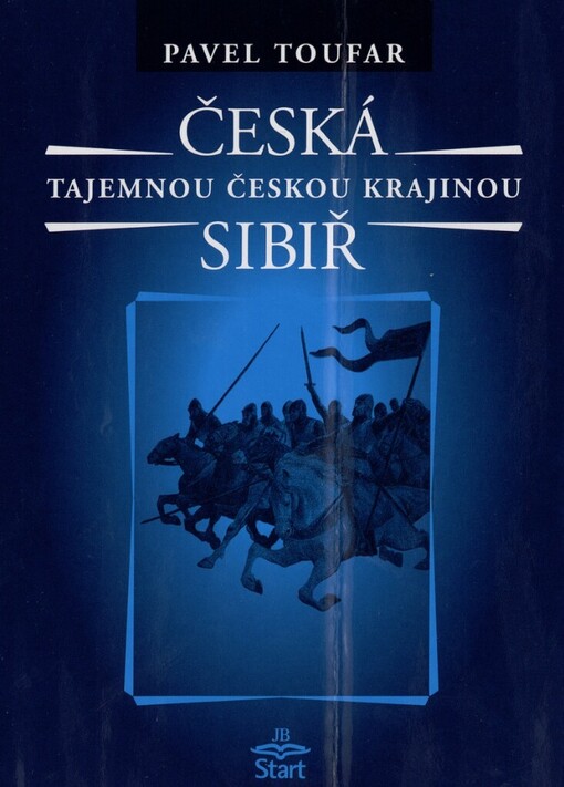 Česká Sibiř: legendy, báje, příběhy, záhady, magie a otazníky : Votice, Jankov, Miličín, Blaník a okolí, 2., upr. vyd.