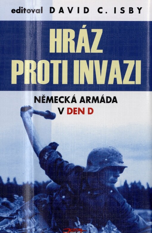 Hráz proti invazi: německá armáda v den D