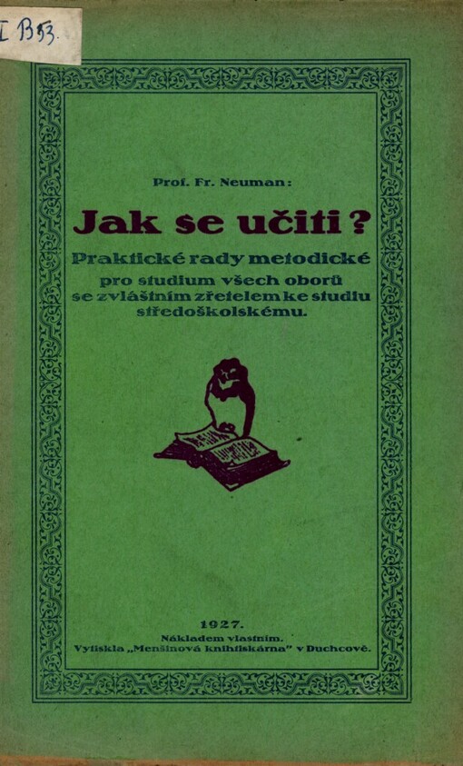 Jak se učiti? :praktické rady metodické pro studium všech oborů se zvláštním zřetelem ke studiu středoškolskému