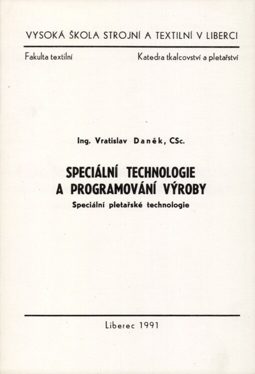 Speciální technologie a programování výroby :speciální pletařské technologie : určeno pro posl. 4. roč. fak. textilní