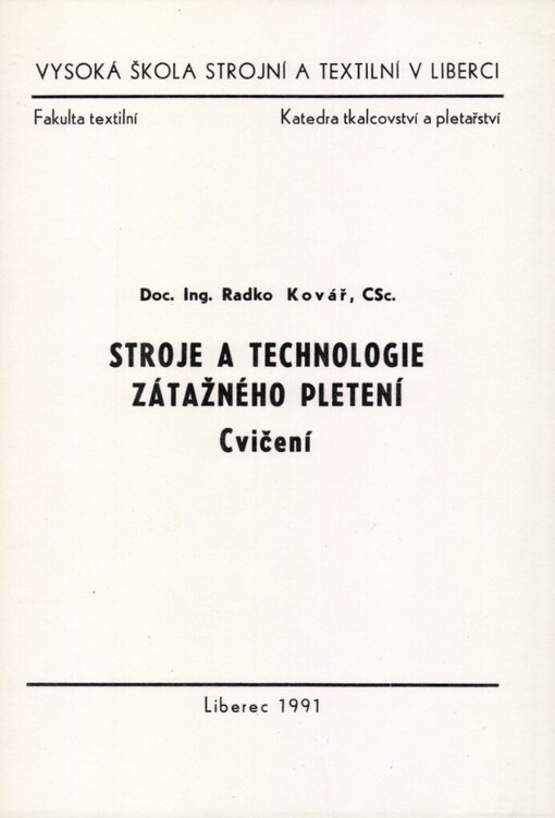 Stroje a technologie zátažného pletení: Cvičení : Určeno pro posl. 3. roč. fak. textilní