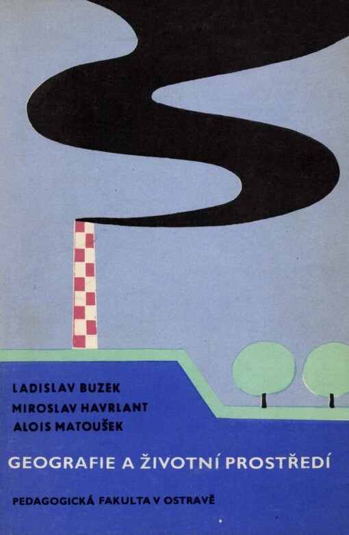 Geografie a životní prostředí: Určeno pro posl. interního, dálkového a postgraduálního studia pedagog. fak