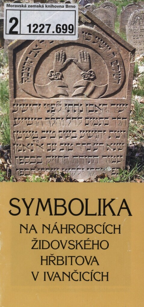 Symbolika na náhrobcích židovského hřbitova v Ivančicích