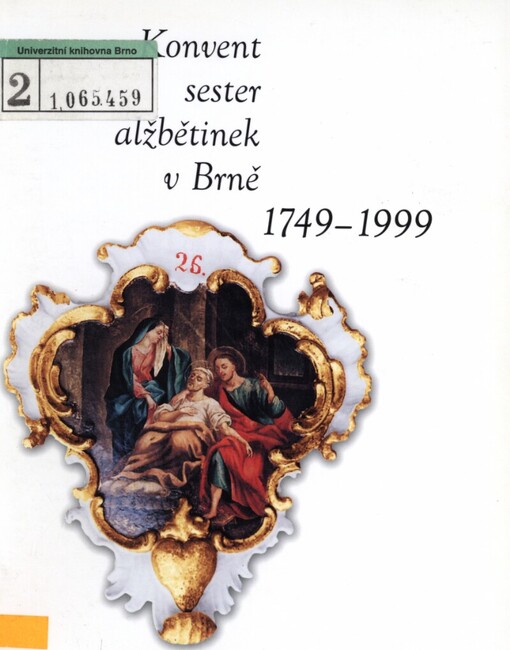 Konvent sester alžbětinek v Brně: 1749-1999