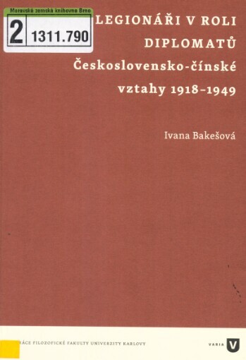 Legionáři v roli diplomatů: československo-čínské vztahy 1918-1949