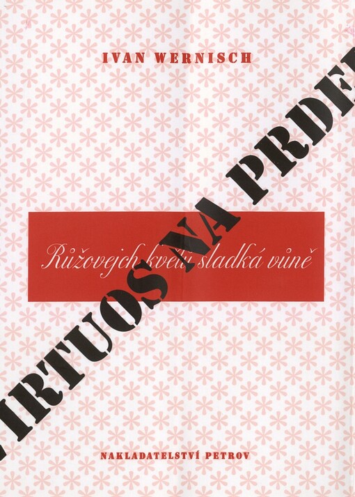 Růžovejch květů sladká vůně: virtuos na prdel