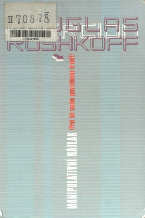 Manipulativní nátlak: (proč tak snadno uposlechneme druhé?)