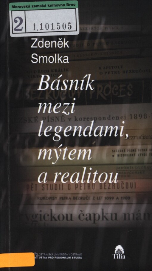 Básník mezi legendami, mýtem a realitou: kapitoly z literatury o Petru Bezručovi