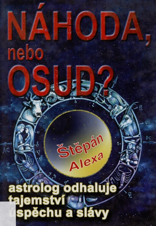 Náhoda, nebo osud?: [astrolog odhaluje tajemství úspěchu a slávy]