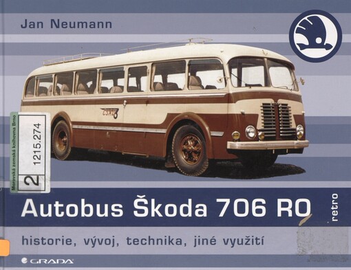 Autobus Škoda 706 RO: historie, vývoj, technika, jiné využití