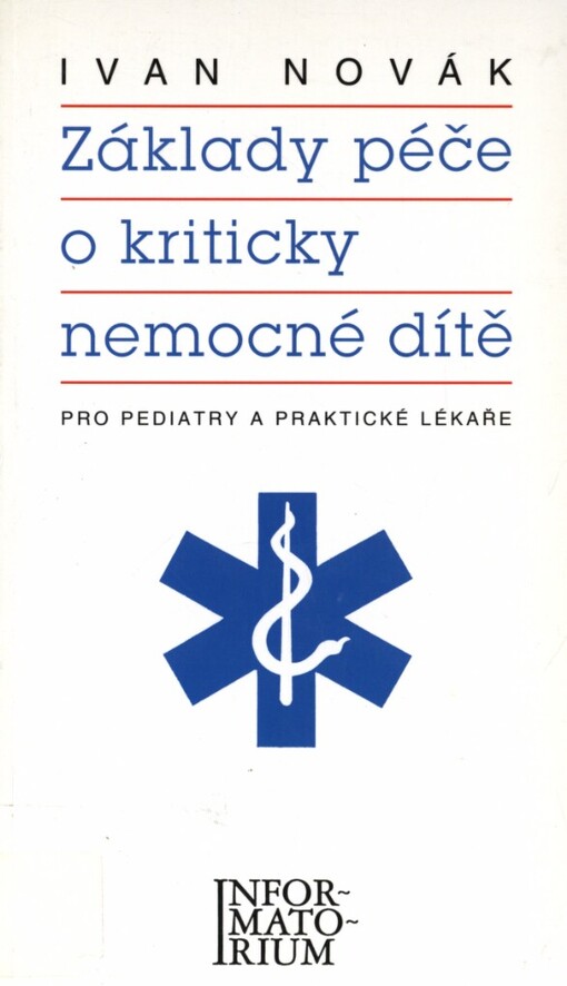 Základy péče o kriticky nemocné dítě: (pro pediatry a praktické lékaře