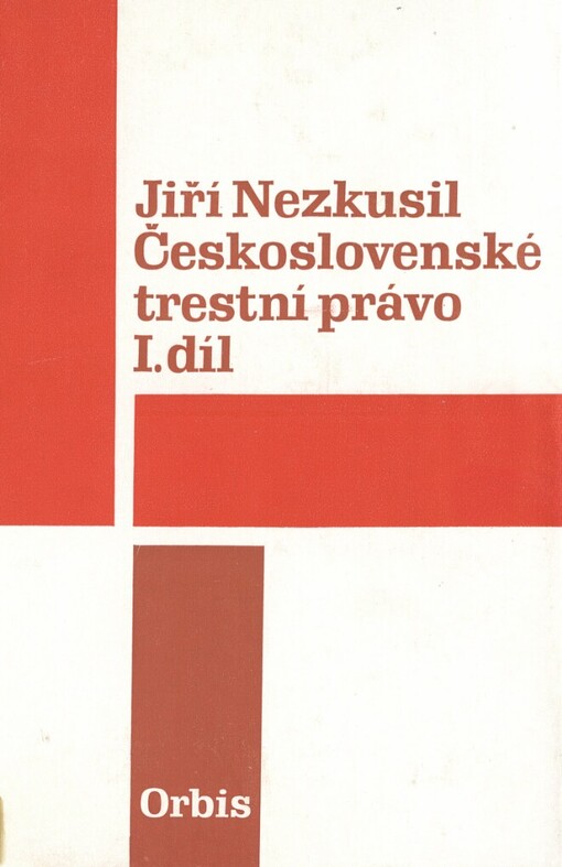 Československé trestní právo :učebnice pro vysoké školy.Svazek 1,Obecná část