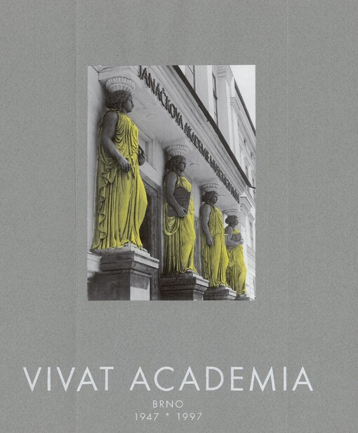 Vivat academia: [padesát let Janáčkovy akademie múzických umění v Brně 1947-1997