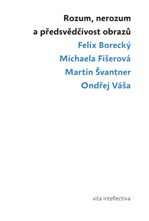 Rozum, nerozum a předsvědčivost obrazů