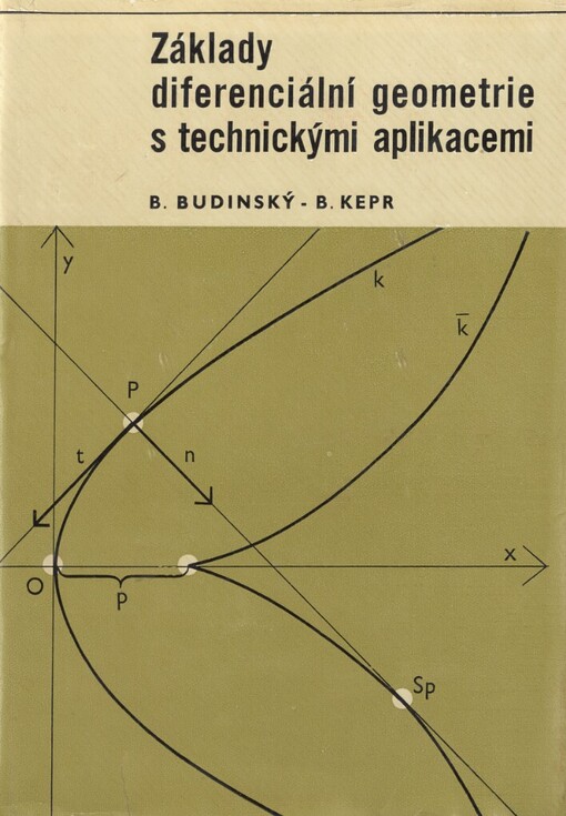 Základy diferenciální geometrie s technickými aplikacemi : Určeno [také] posl. a absolventům vys. škol techn. i universit