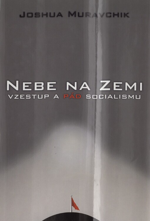 Nebe na zemi: vzestup a pád socialismu