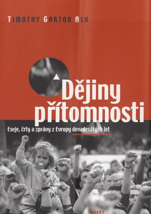 Dějiny přítomnosti: eseje, črty a zprávy z Evropy devadesátých let