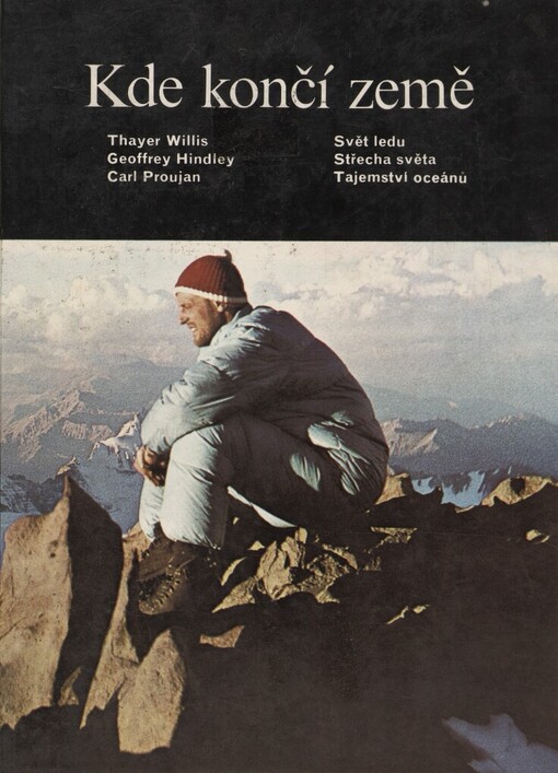 Kde končí země: Svět ledu ; Střecha světa ; Tajemství oceánu
