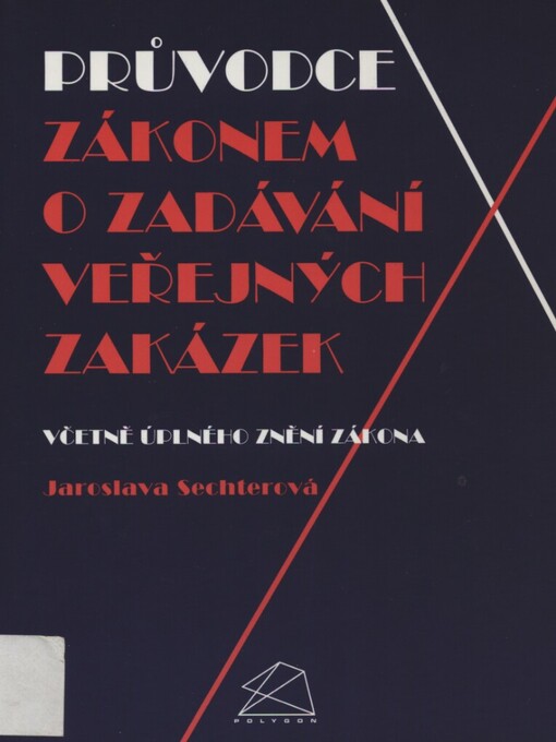 Průvodce zákonem o zadávání veřejných zakázek včetně úplného znění zákona