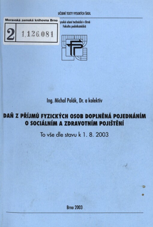 Daň z příjmů fyzických osob doplněná pojednáním o sociálním a zdravotním pojištění: to vše dle stavu k 1.8.2003