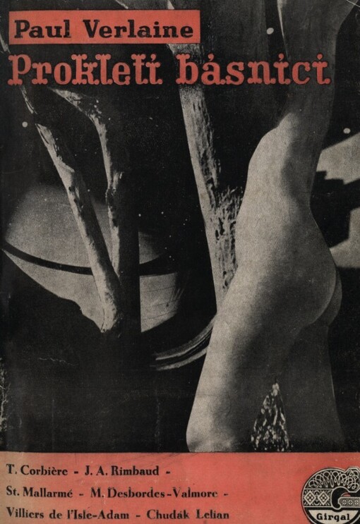 Prokletí básníci =[Les Poètes maudits] : Tristan Corbière, Arthur Rimbaud, Stéphane Mallarmé, Marceline Desbordes-Valmore, Villiers de l'Isle-Adam, Pauvre Lelian