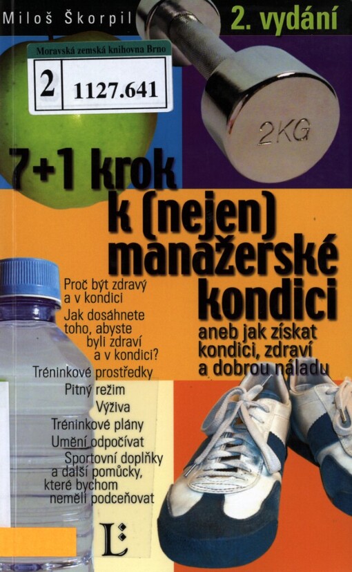 7+1 krok k (nejen) manažerské kondici, aneb, Jak získat kondici, zdraví a dobrou náladu