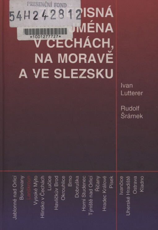 Zeměpisná jména v Čechách, na Moravě a ve Slezsku: slovník vybraných zeměpisných jmen s výkladem jejich původu a historického vývoje