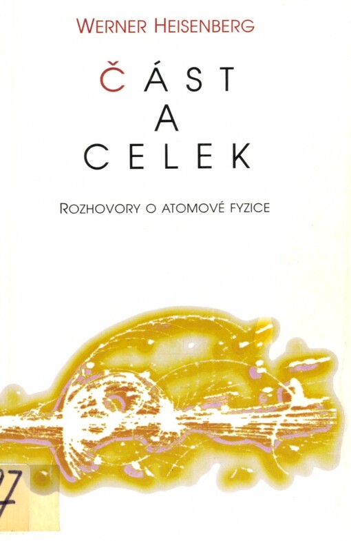 Část a celek: rozhovory o atomové fyzice