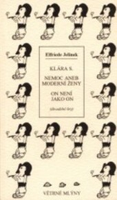 Klára S., Nemoc aneb moderní ženy, On není jako on