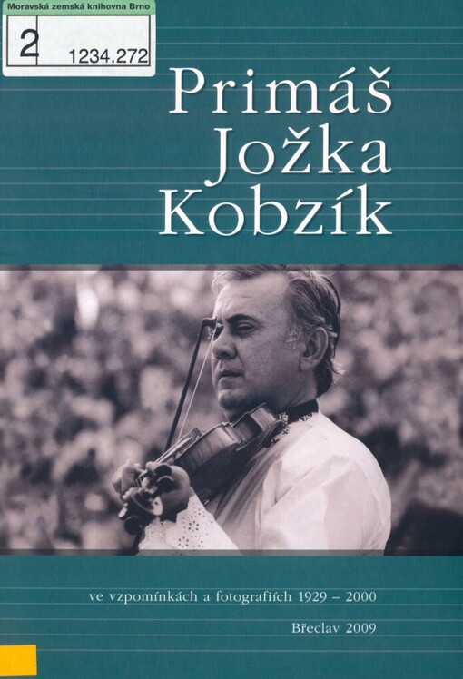 Primáš Jožka Kobzík ve vzpomínkách a fotografiích 1929-2000