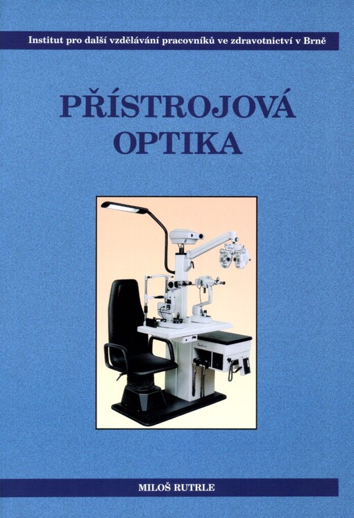 Přístrojová optika: učební texty pro oční optiky a oční techniky, optometristy a oftalmology