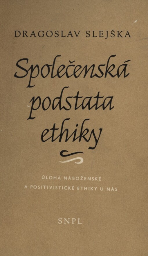 Společenská podstata ethiky :Úloha náboženské a positivistické ethiky u nás