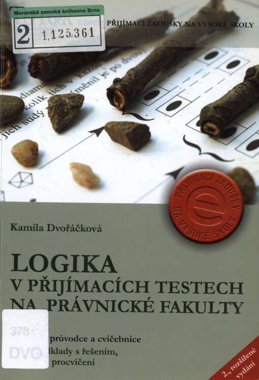 Logika v přijímacích testech na právnické fakulty: [praktický průvodce a cvičebnice : teorie, příklady s řešením, příklady k procvičování