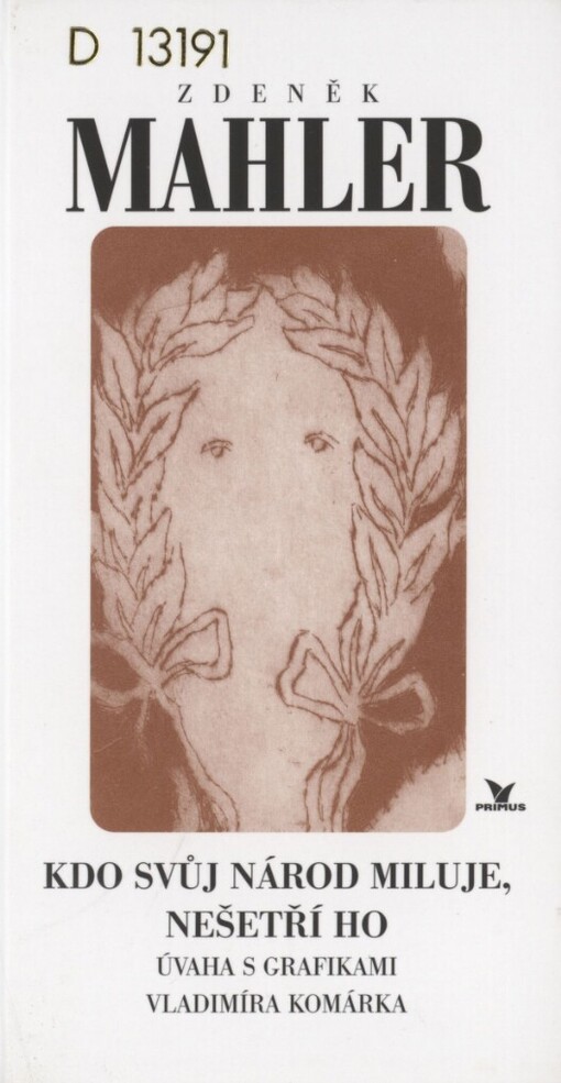 Kdo svůj národ miluje, nešetří ho: esej o Karlu Havlíčkovi Borovském : úvaha s grafikami Vladimíra Komárka