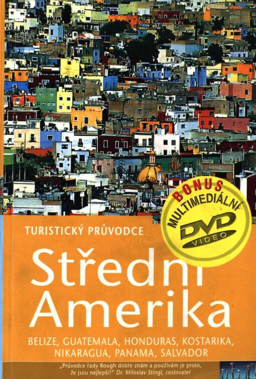 Střední Amerika: turistický průvodce : [Belize, Guatemala, Honduras, Kostarika, Nikaragua, Panama, Salvador]