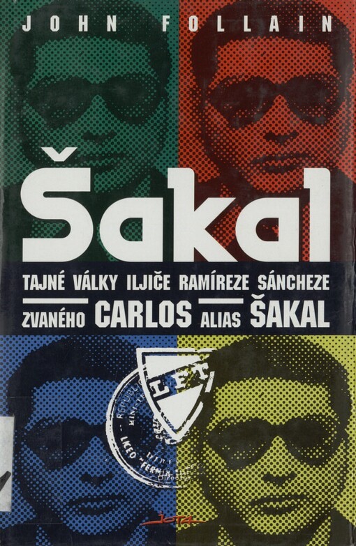 Šakal: tajné války Iljiče Ramíreze Sáncheze zvaného Carlos alias Šakal