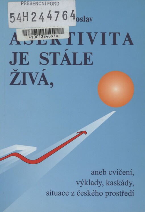 Asertivita je stále živá, aneb, Cvičení, výklady, kaskády, situace z českého prostředí