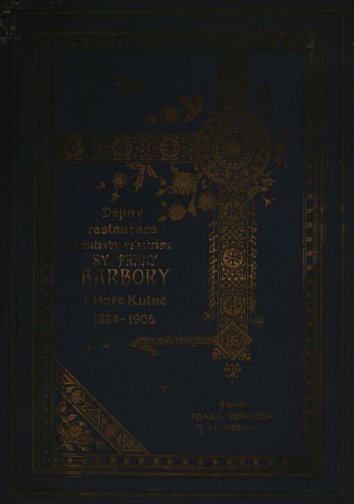 Dějiny restaurace a dostavby velechrámu sv. Panny Barbory v Hoře Kutné :1884-1905