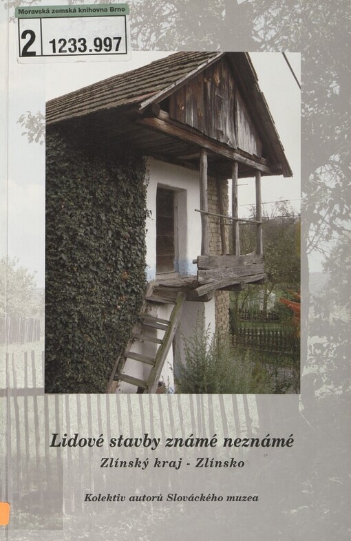 Lidové stavby známé neznámé: Zlínský kraj - Zlínsko