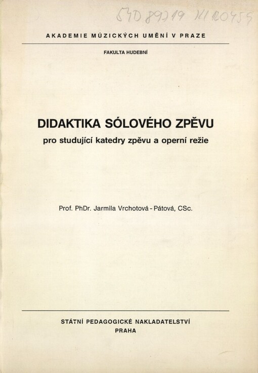 Didaktika sólového zpěvu pro studující katedry zpěvu a operní režie: [určeno pro posl. fak. hudební]