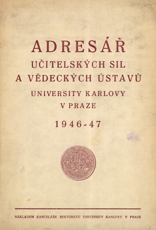 Adresář učitelských sil a vědeckých ústavů university Karlovy v Praze 1946-47