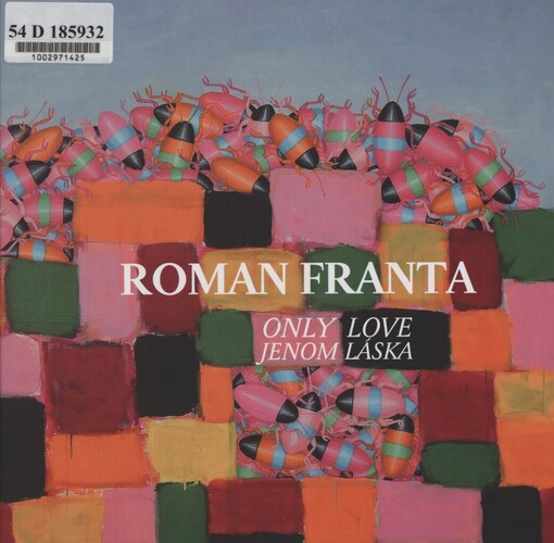 Roman Franta: [only love : Klenova Chateau and Gallery, 6 September - 31 October 2014
