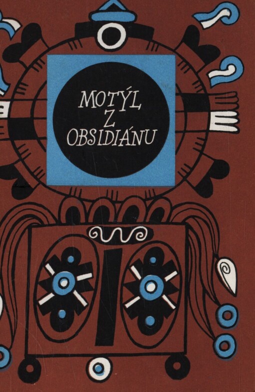 Motýl z obsidiánu :parafráze aztécké lyriky