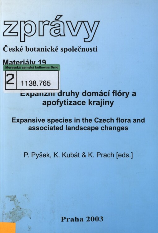 Expanzní druhy domácí flóry a apofytizace krajiny =Expansive species in the Czech flora and associated landscape changes : konference ČBS 23.-24.11.2001 Praha