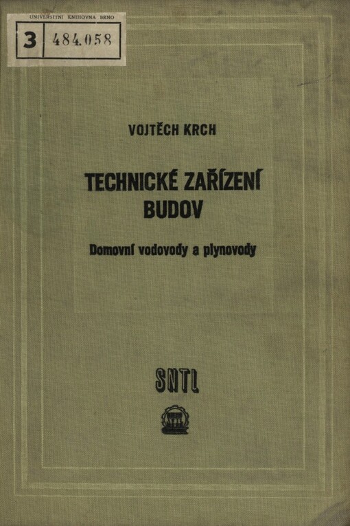 Technická zařízení budov :(Domovní vodovody a plynovody) : Určeno pro stavební fakulty vys. škol techn. a technikům v praxi