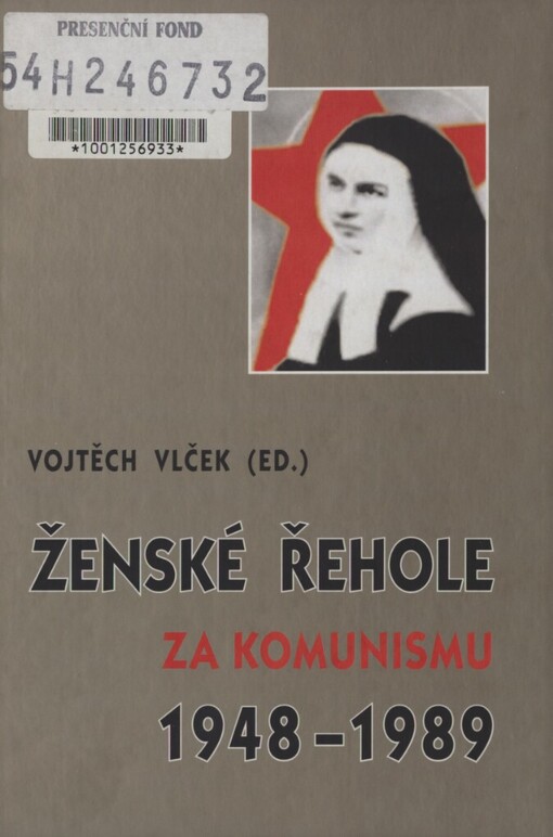 Ženské řehole za komunismu (1948-1989): sborník příspěvků z konference pořádané Konferencí vyšších představených ženských řeholí v ČR a Českou křesťanskou akademií dne 1. října 2003 v kostele sv. Voršily v Praze